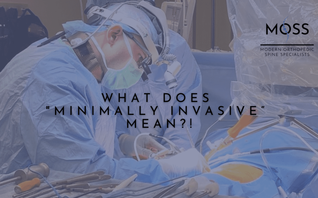 What Does “Minimally Invasive” Mean?!